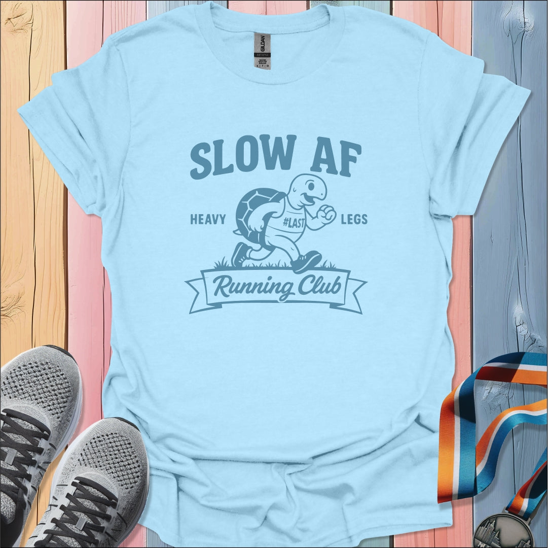 Slow AF Club T-Shirt