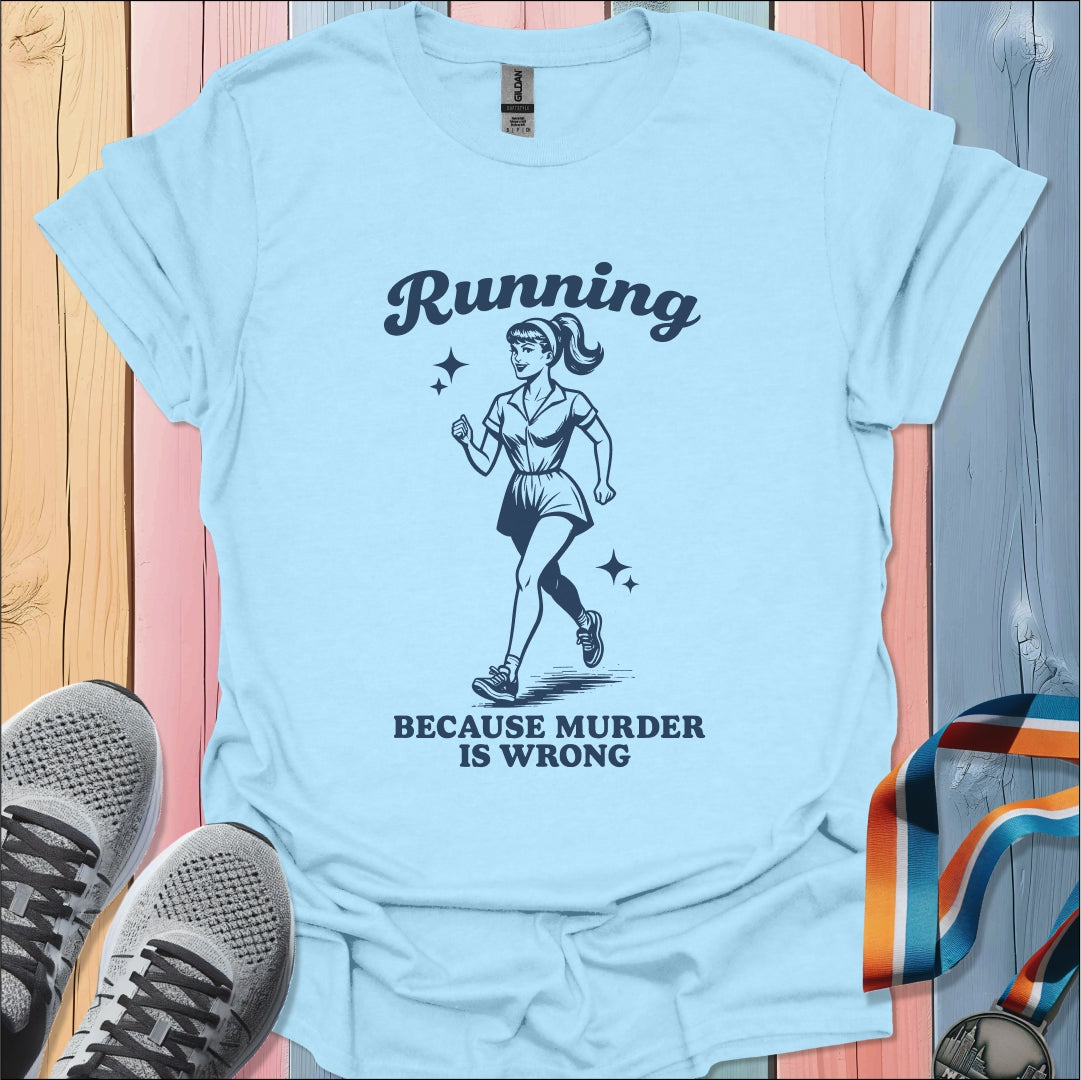 Murder Is Wrong T-Shirt