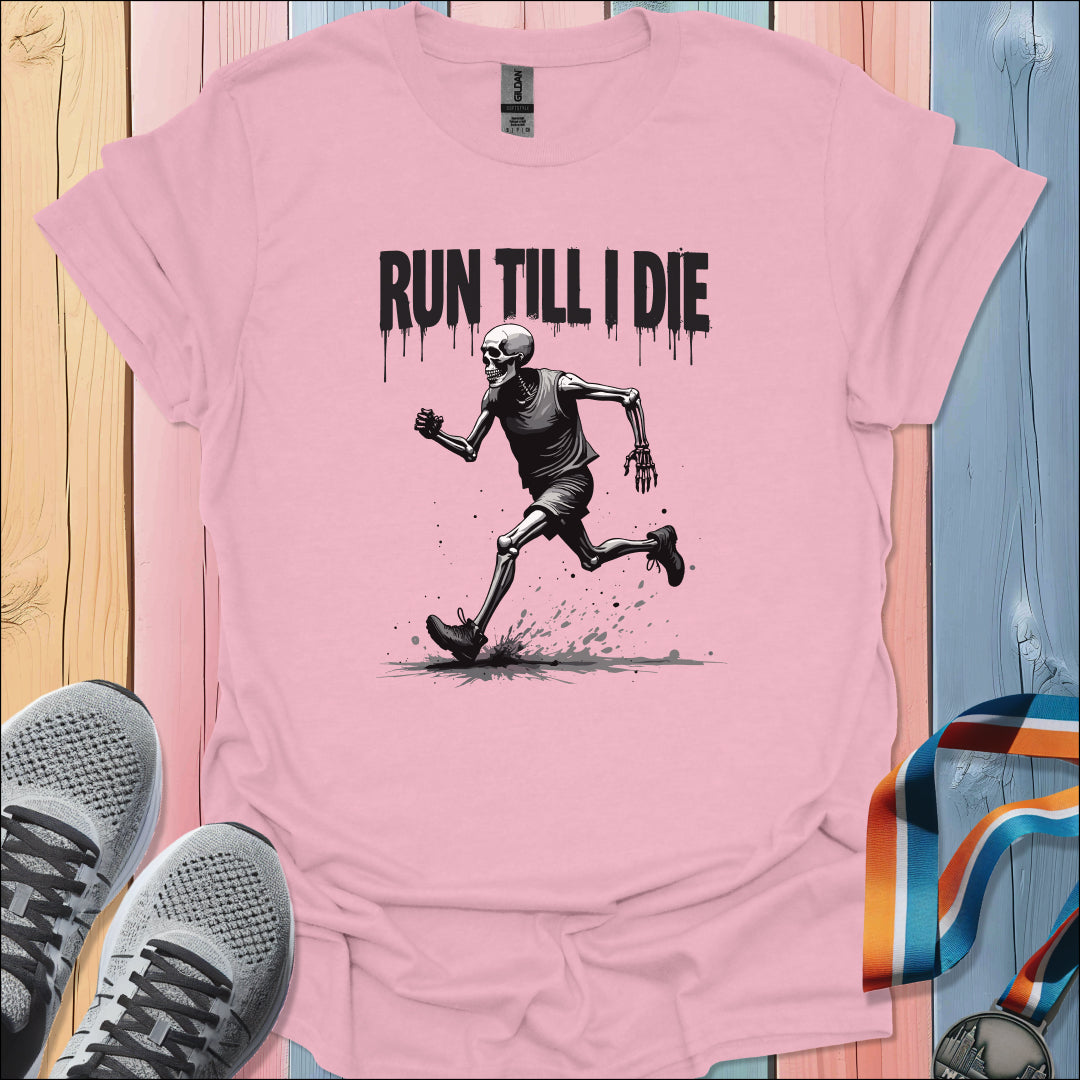 Till I Die T-Shirt
