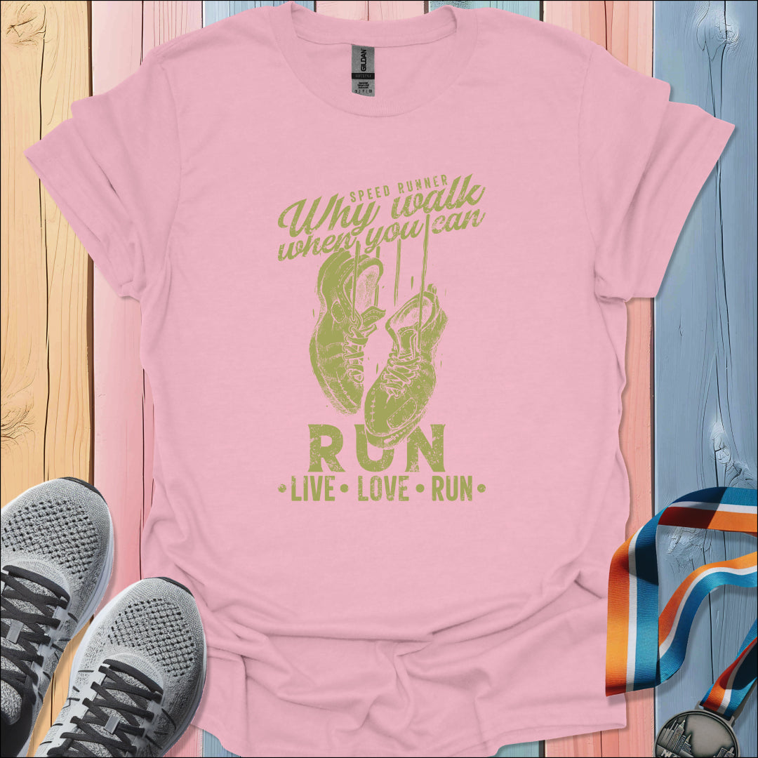 Why Walk T-Shirt