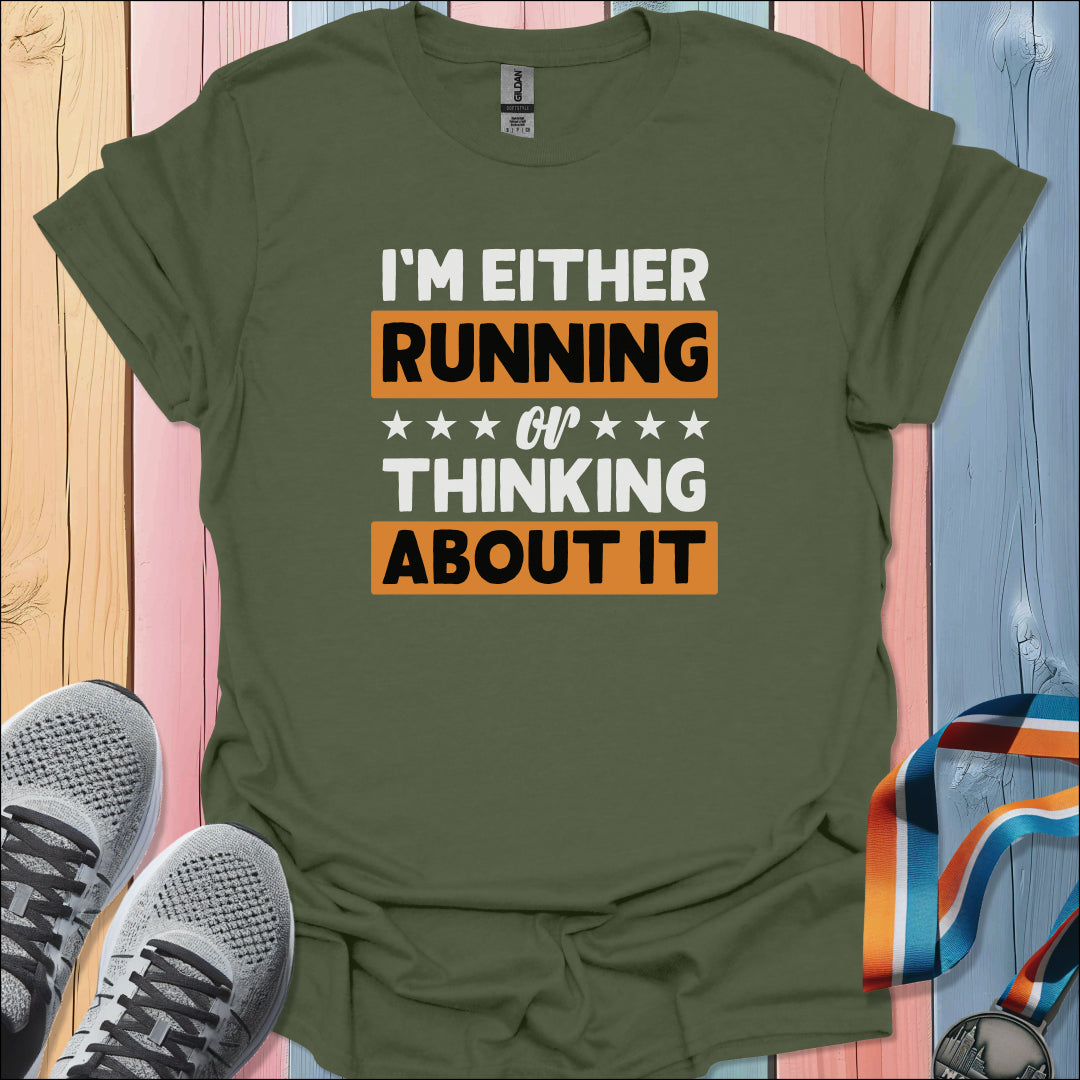 Running Or Thinking T-Shirt