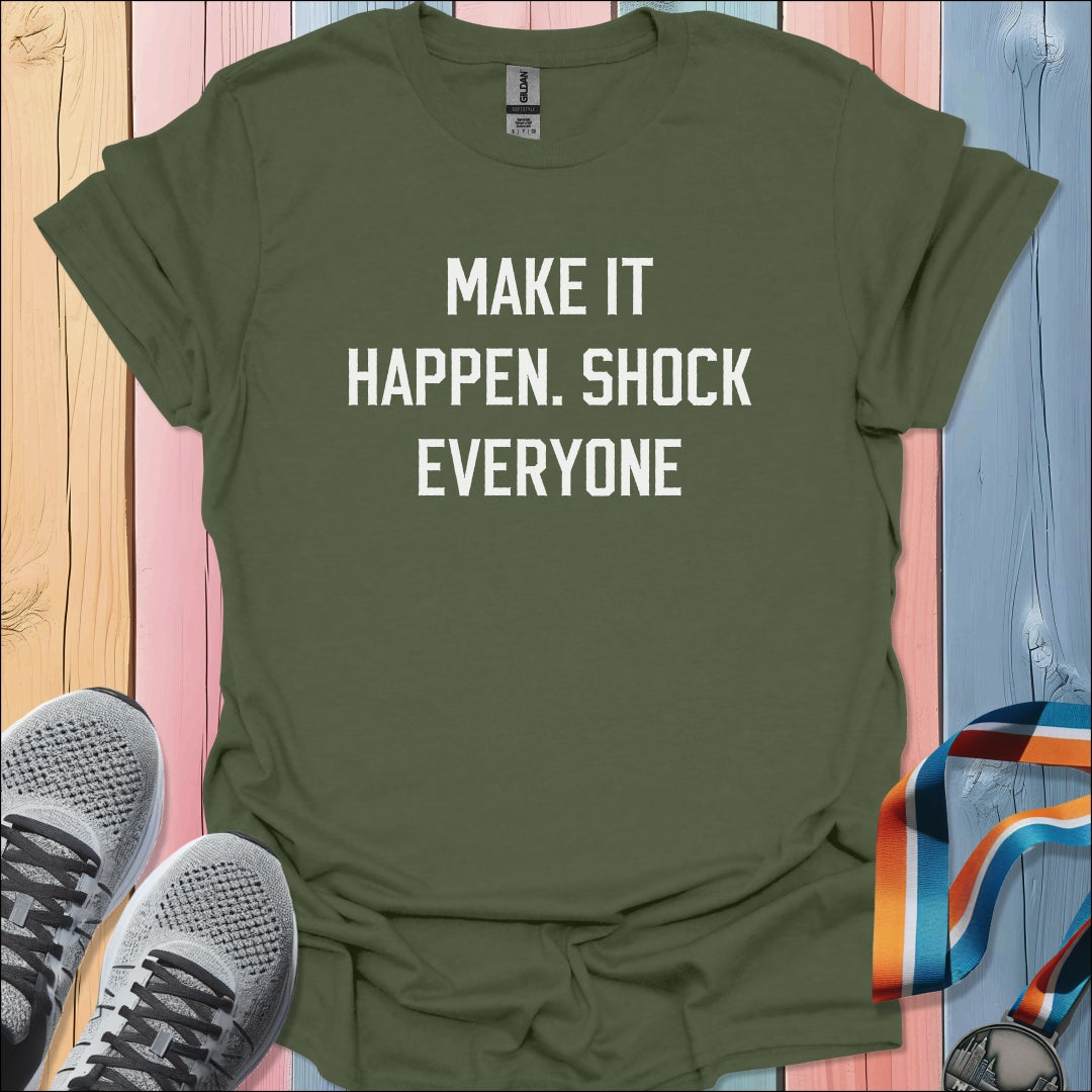 Make It Happen T-Shirt