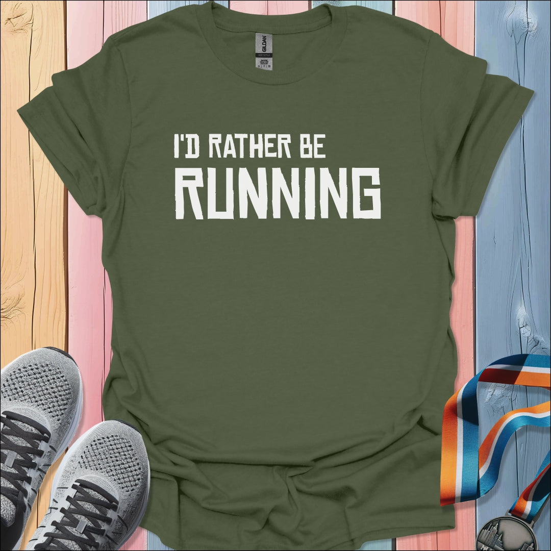 Rather Be Running T-Shirt