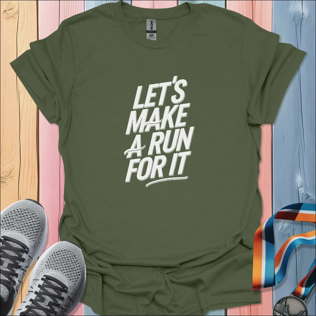 Make A Run T-Shirt