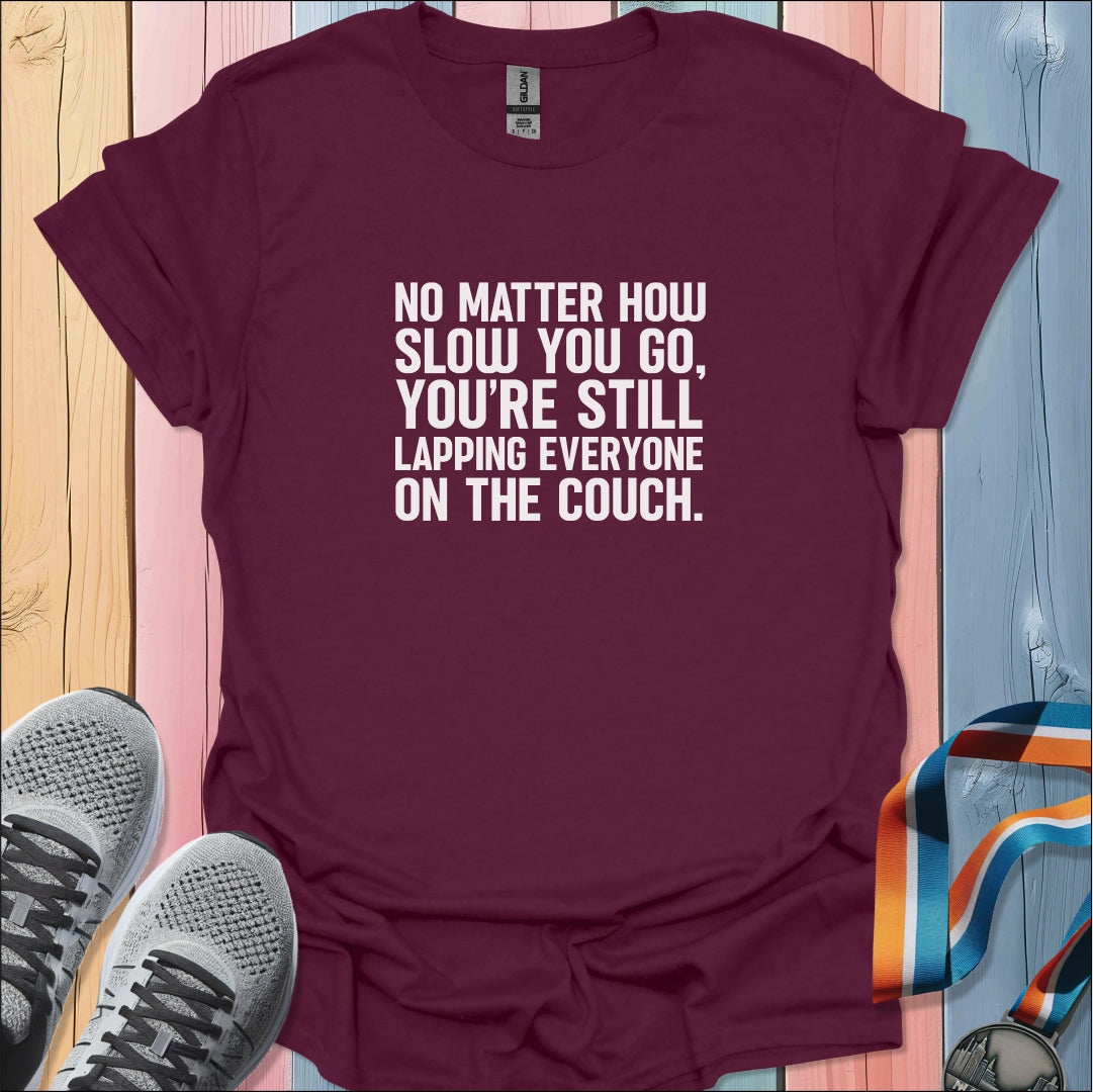 Lapping Everyone T-Shirt