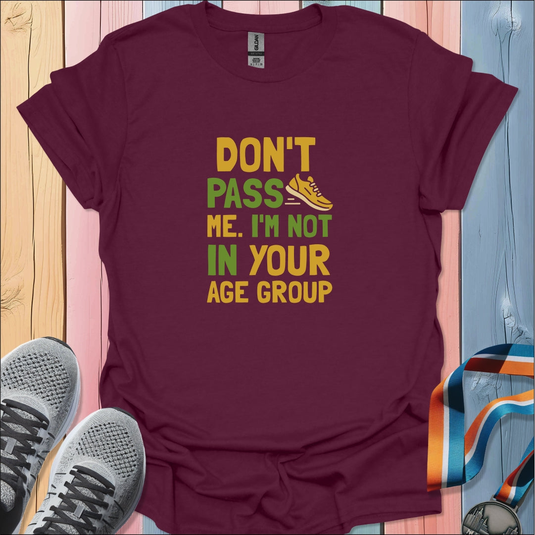 Don't Pass Me T-Shirt