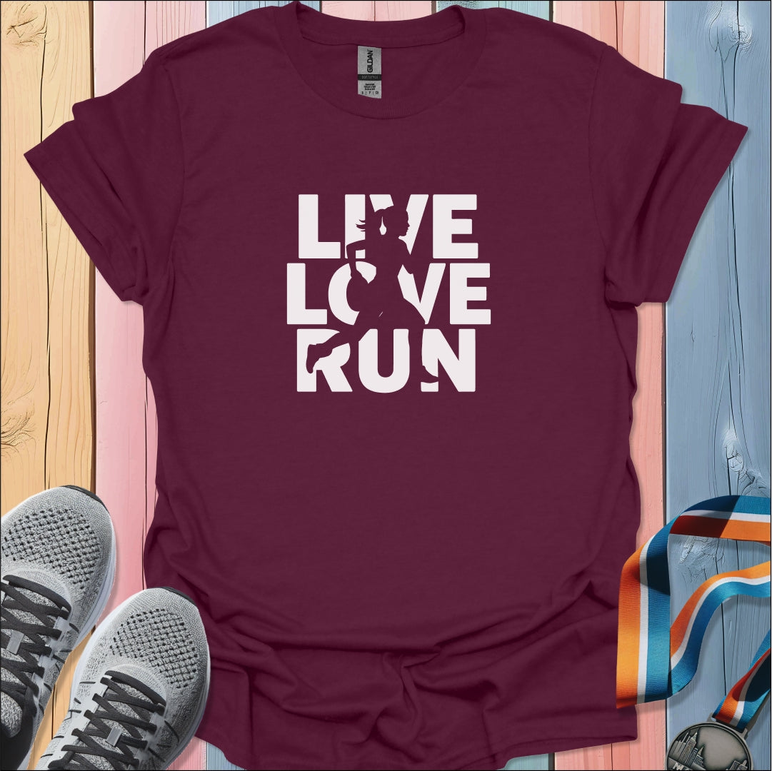 Live Love Run T-Shirt