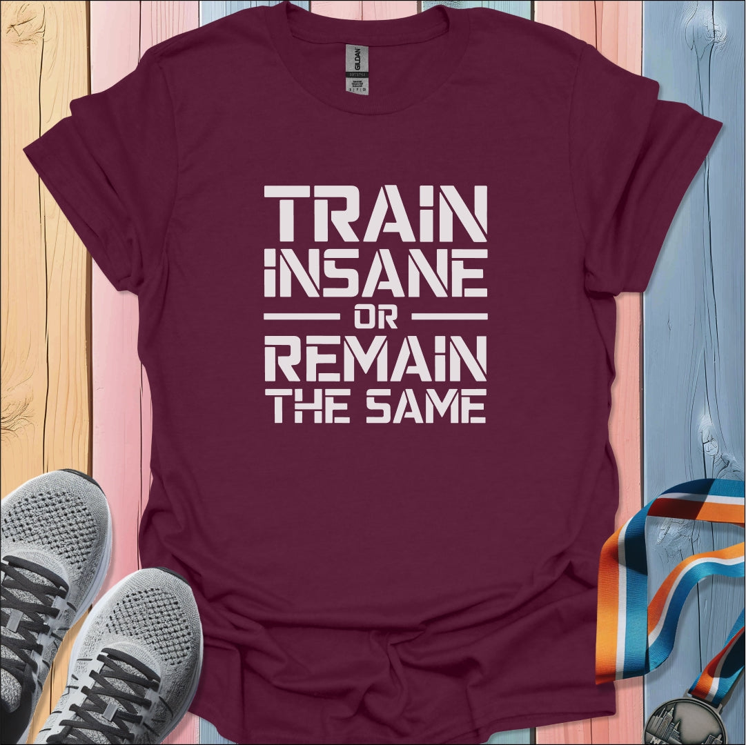 Train Insane T-Shirt