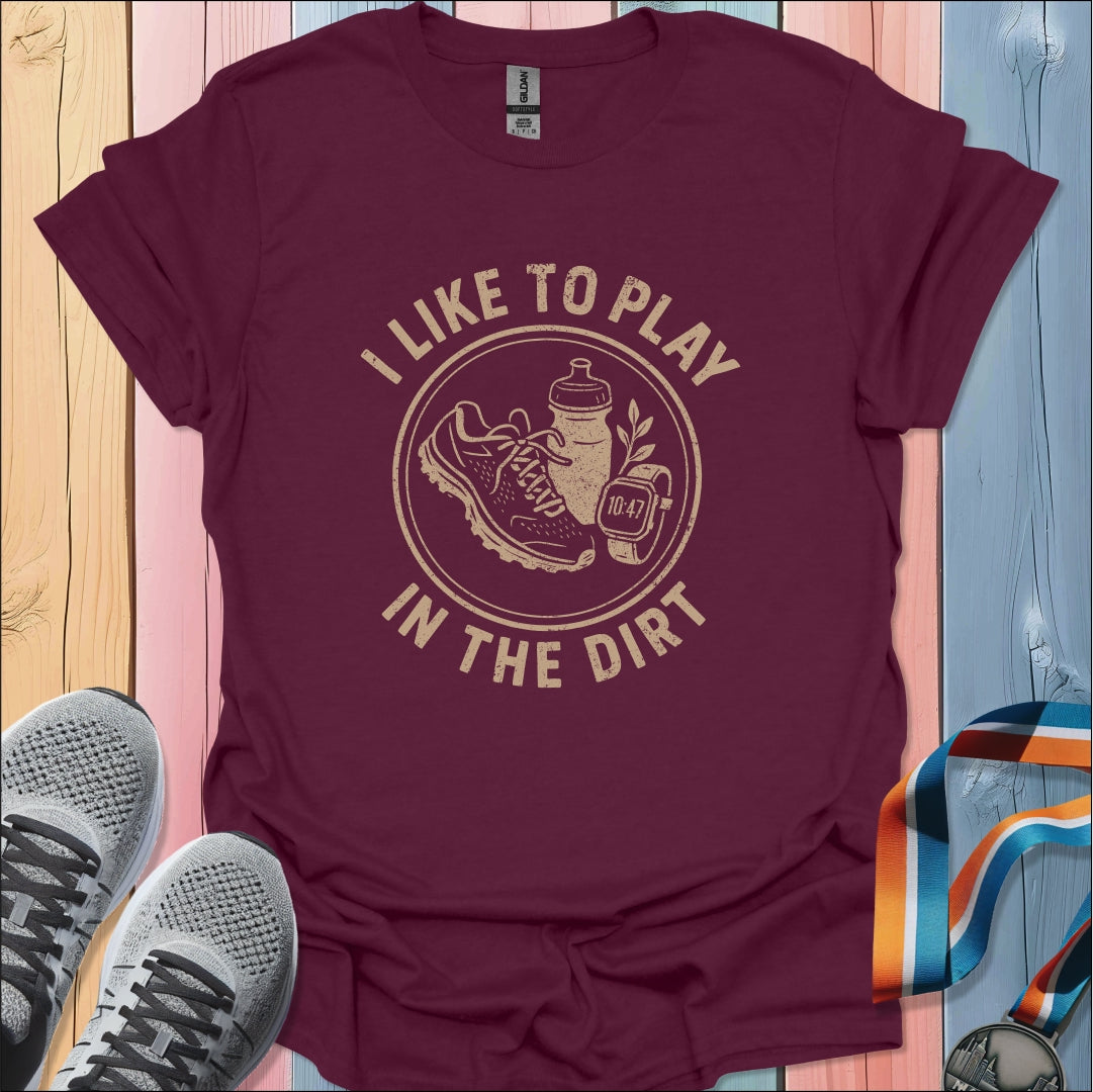 In The Dirt T-Shirt