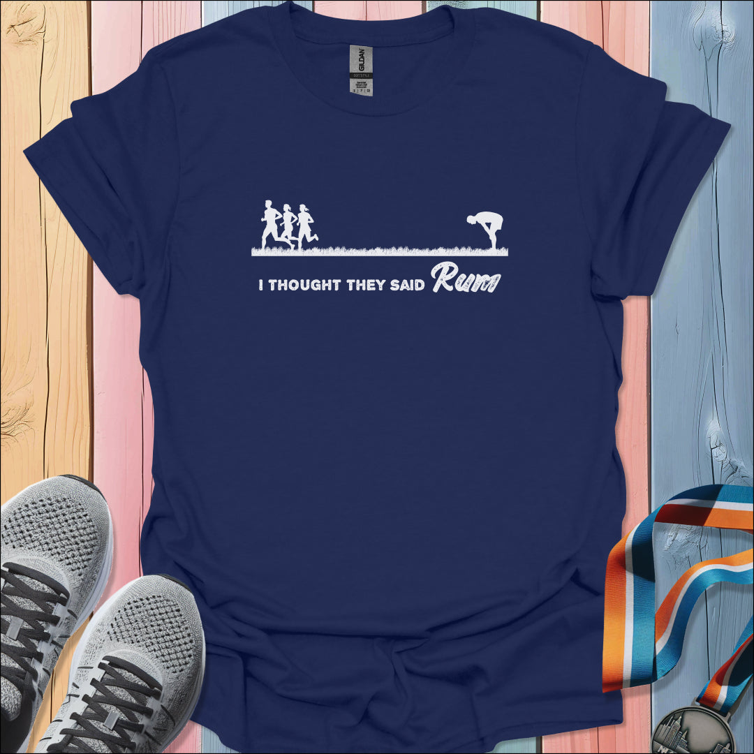 Thought They Said Rum T-Shirt