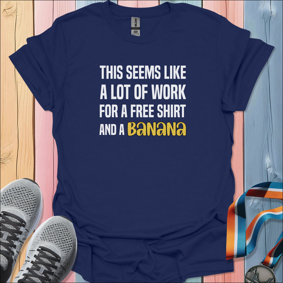 A Lot Of Work T-Shirt