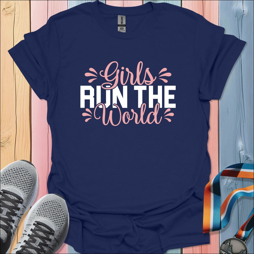 Girls Run The World T-Shirt