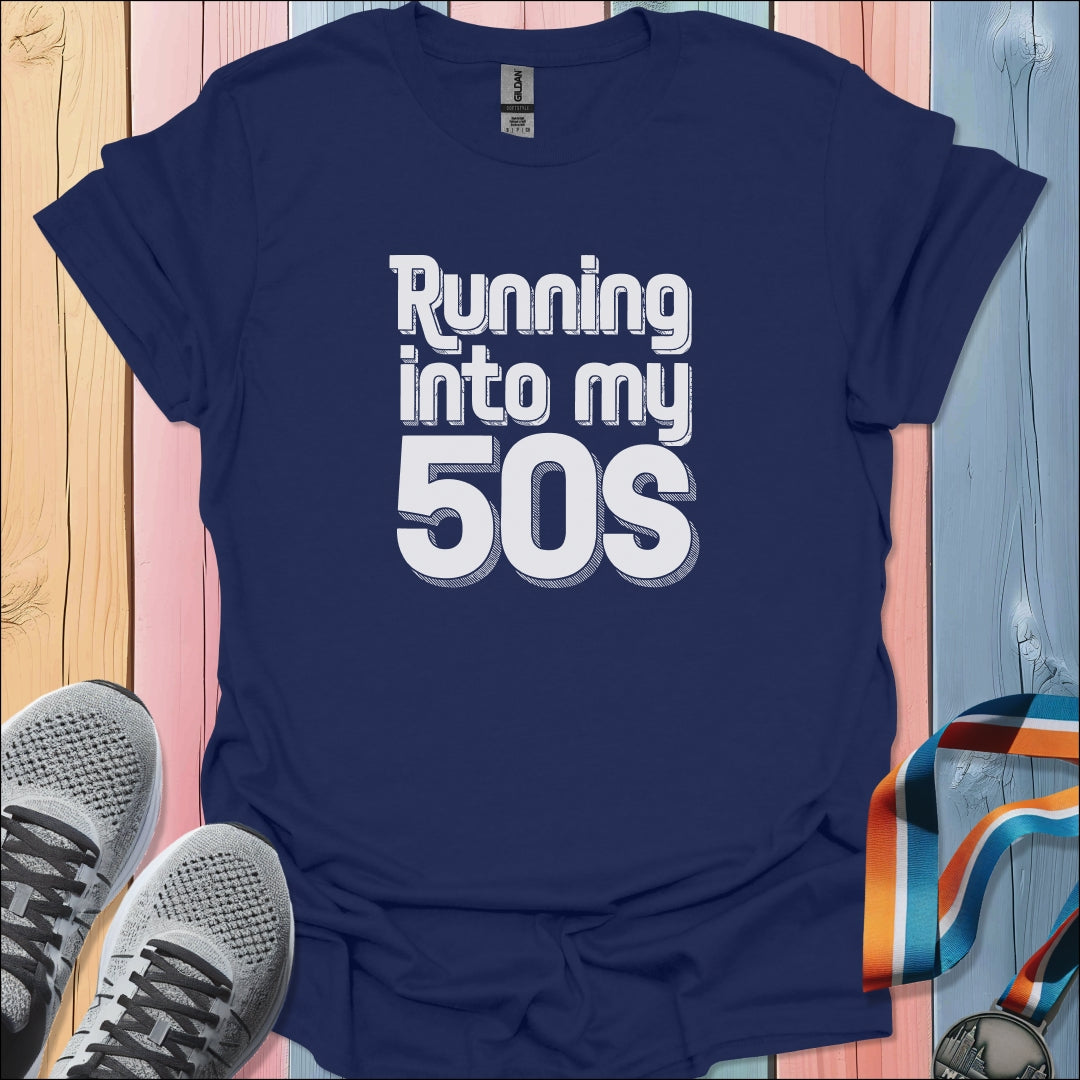 Into My 50s T-Shirt