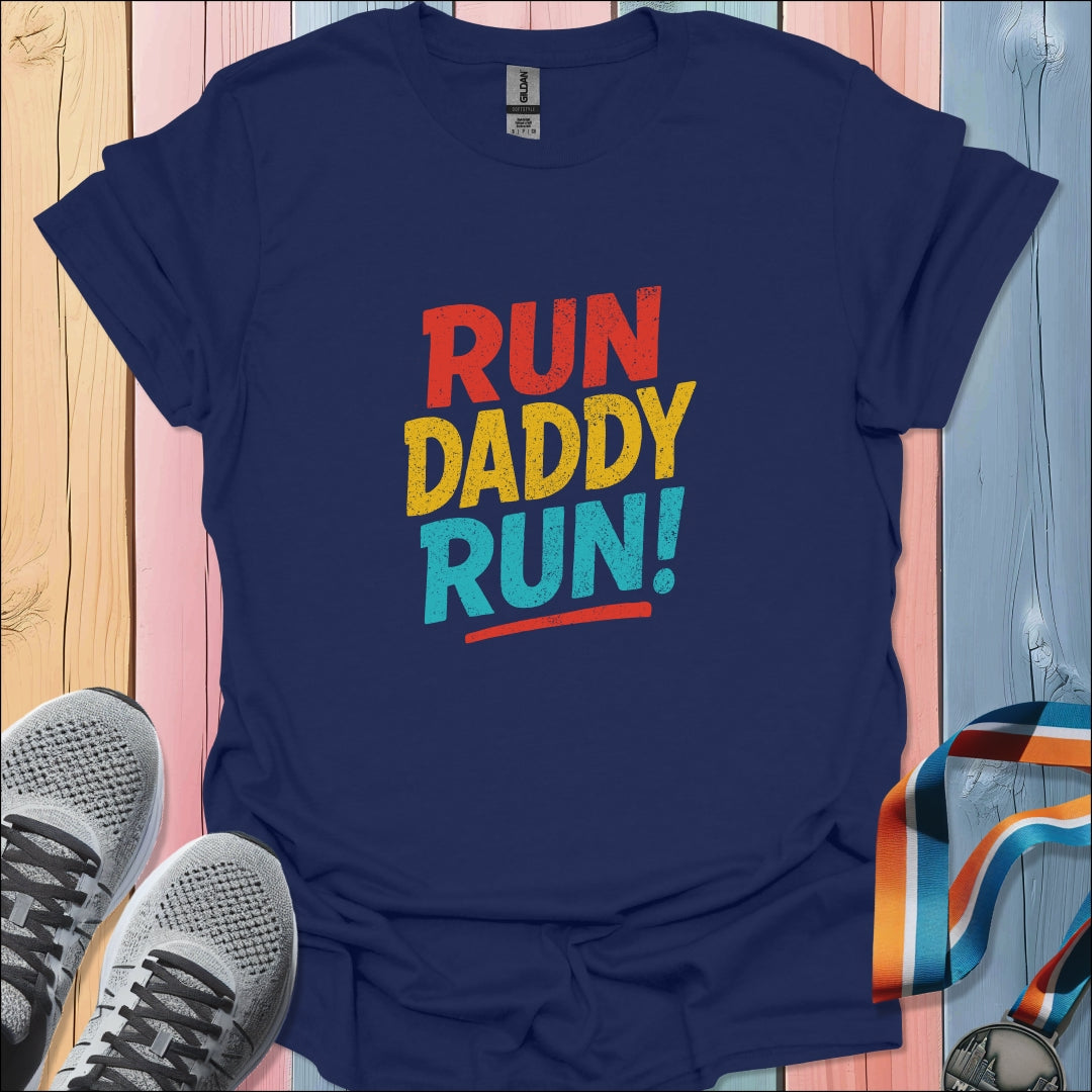 Run Daddy Run T-Shirt