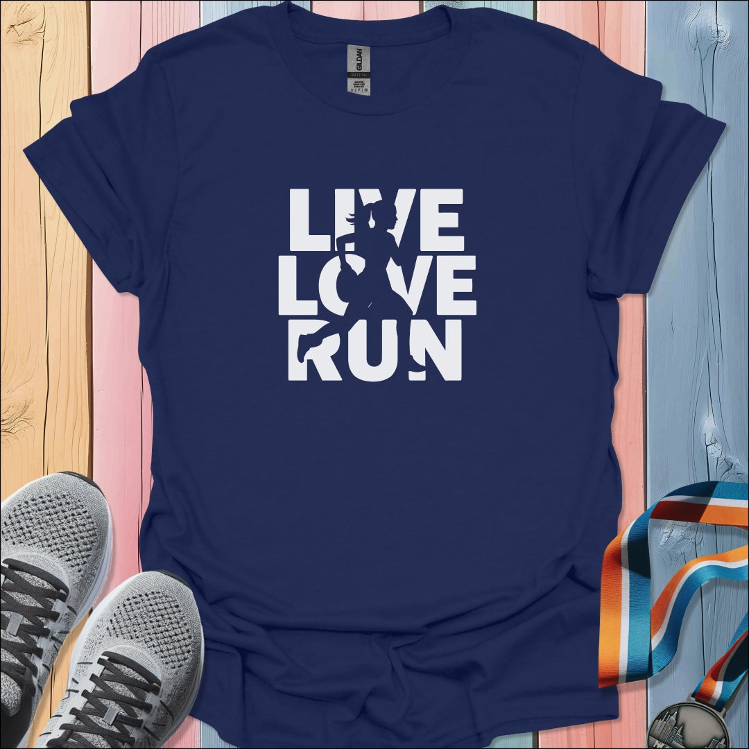 Live Love Run T-Shirt