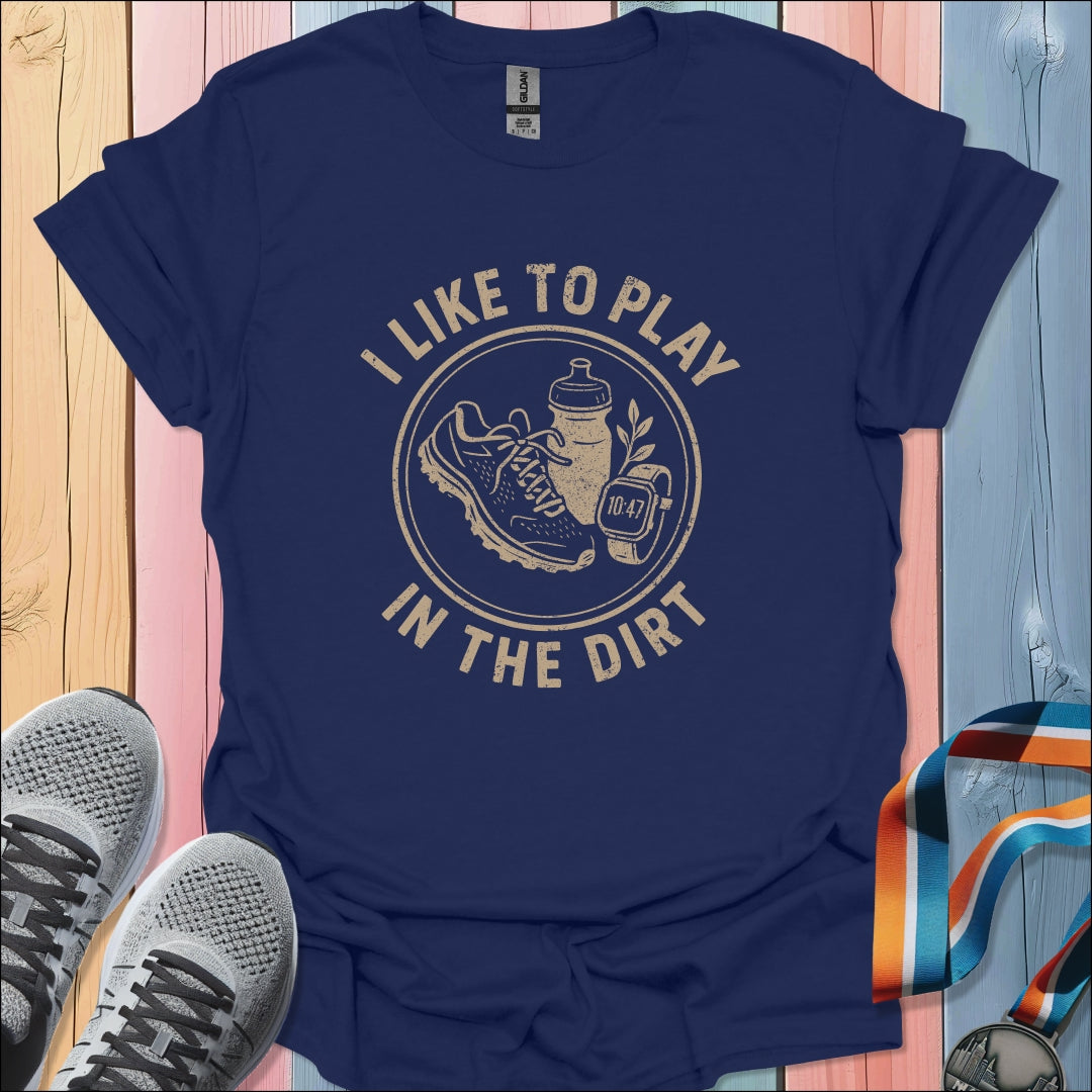 In The Dirt T-Shirt
