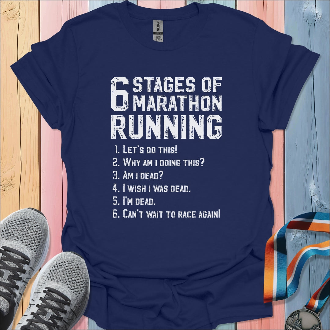 6 Stages Of Marathon T-Shirt