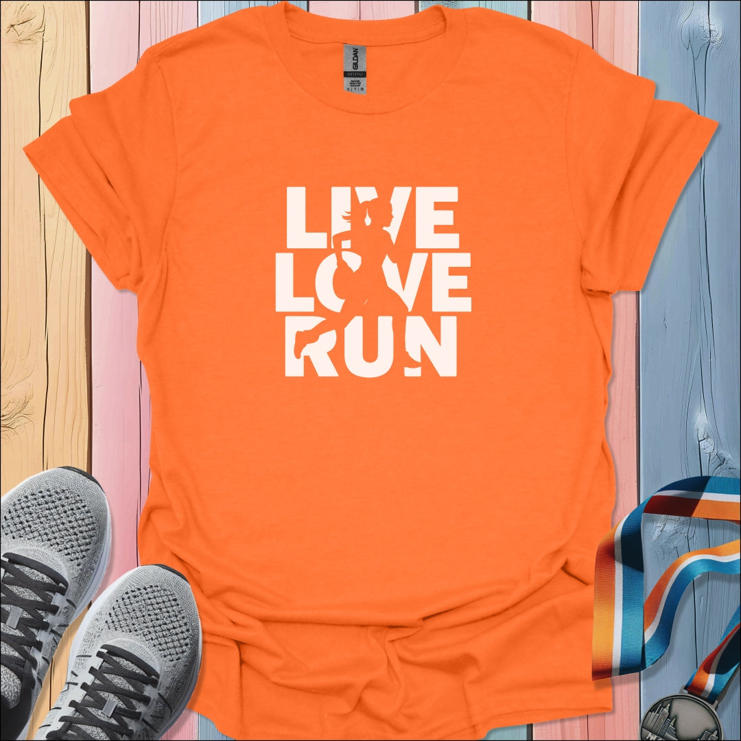Live Love Run T-Shirt