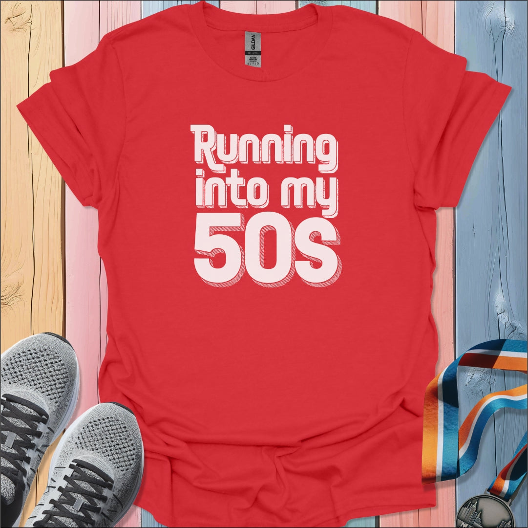Into My 50s T-Shirt