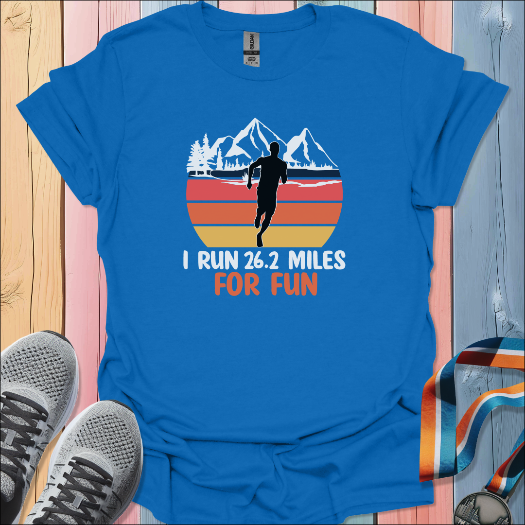 26.2 Miles For Fun T-Shirt