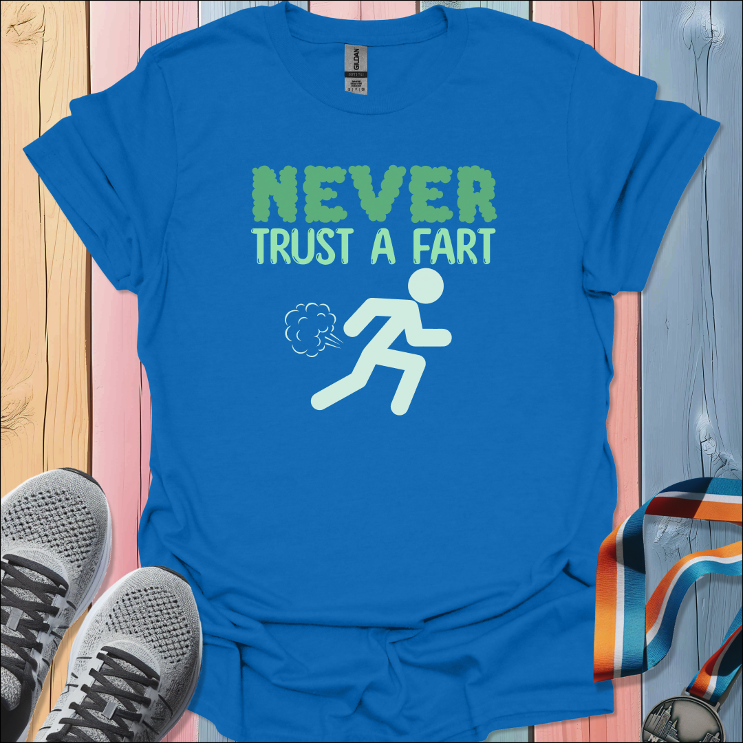Never Trust a Fart T-Shirt