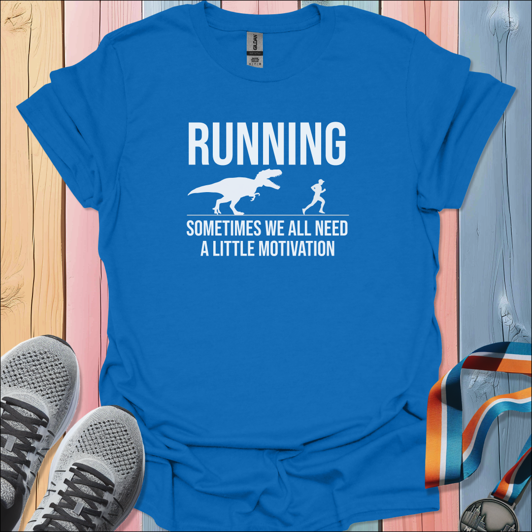 We All Need Motivation T-Shirt