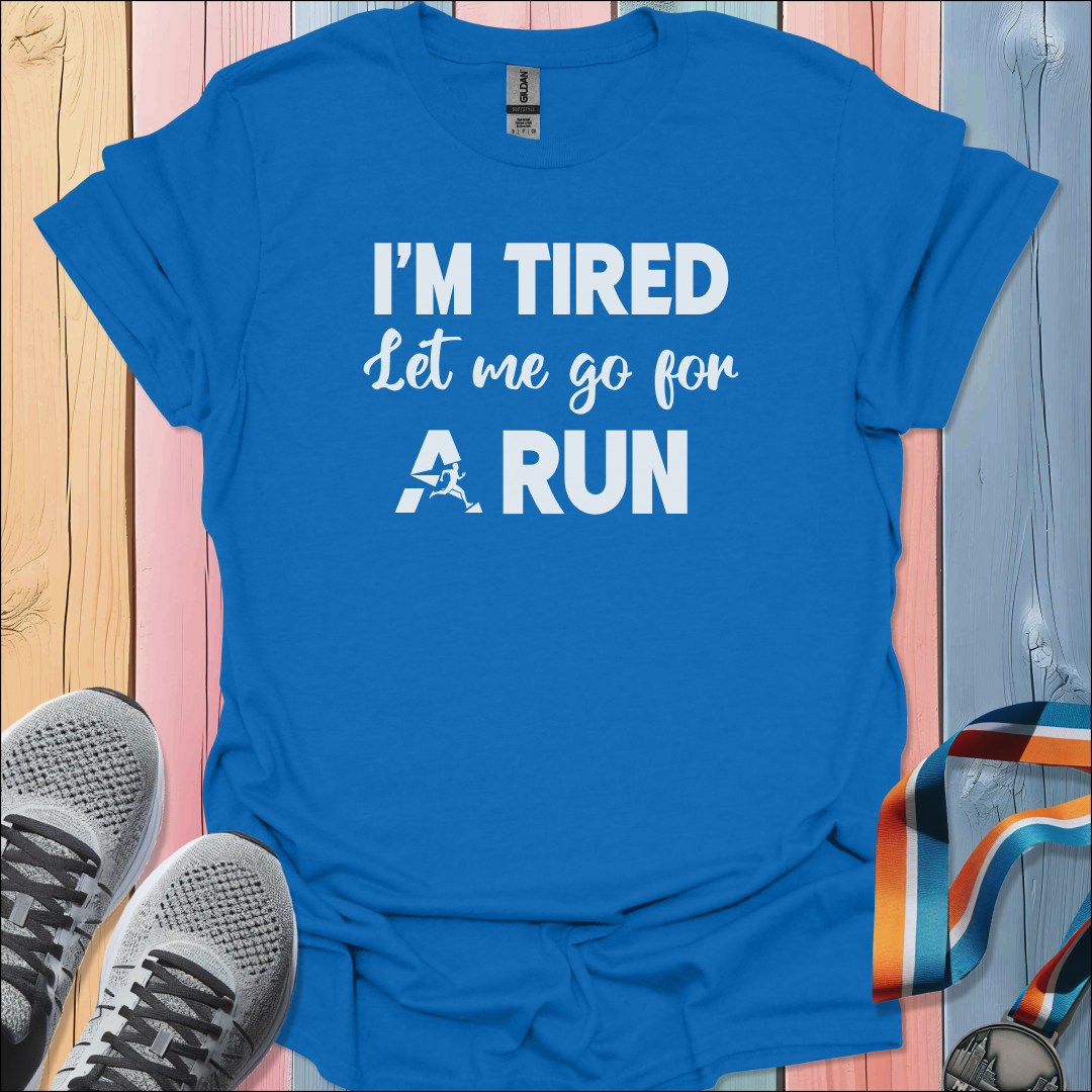 I'm Tired T-Shirt
