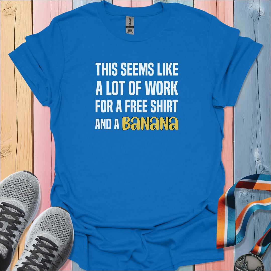 A Lot Of Work T-Shirt
