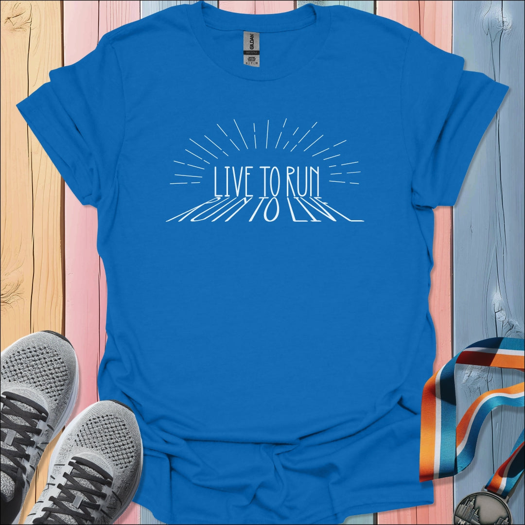 Live To Run T-Shirt