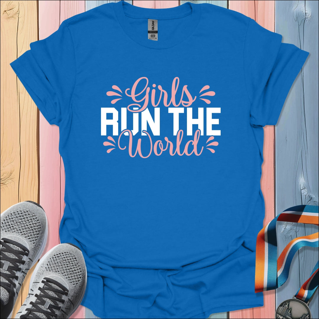 Girls Run The World T-Shirt