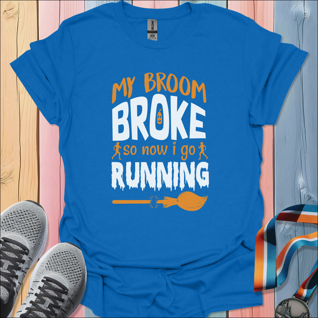 My Broom Broke T-Shirt