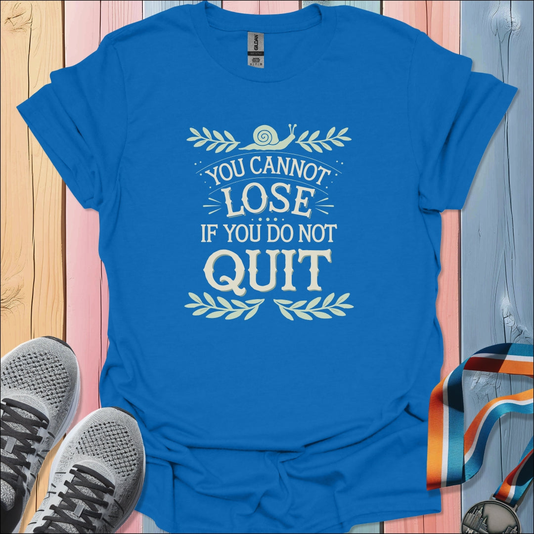 Do Not Quit T-Shirt