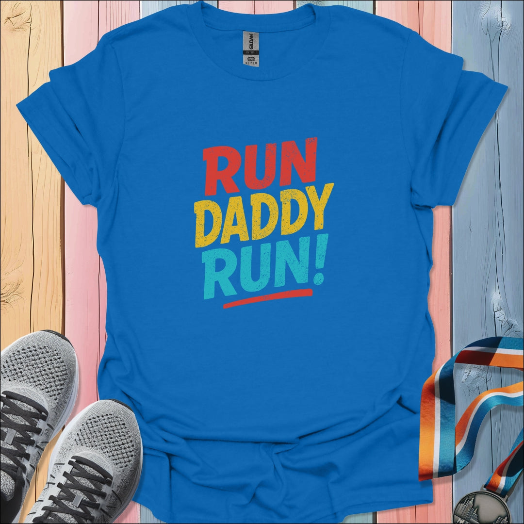 Run Daddy Run T-Shirt