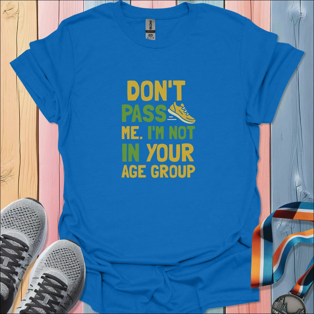 Don't Pass Me T-Shirt