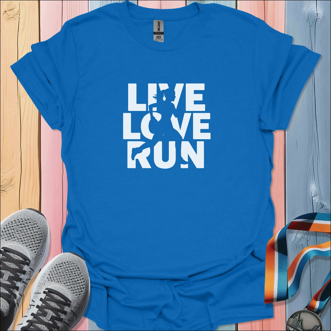 Live Love Run T-Shirt