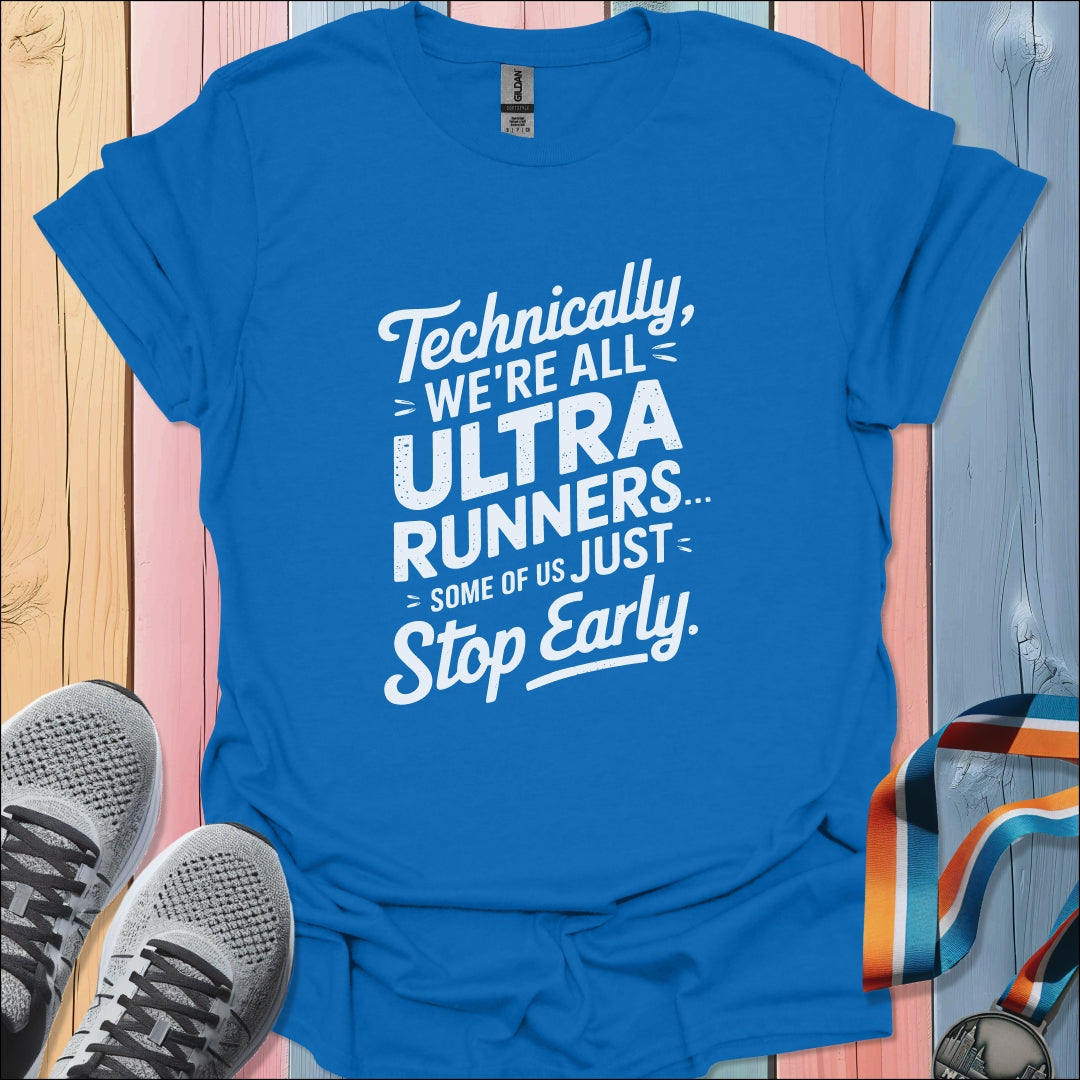 Stop Early T-Shirt