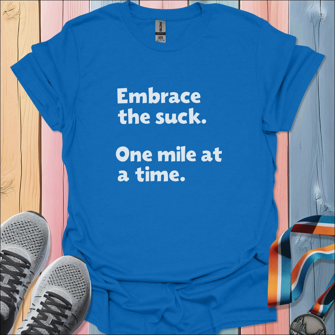 Embrace The Suck T-Shirt