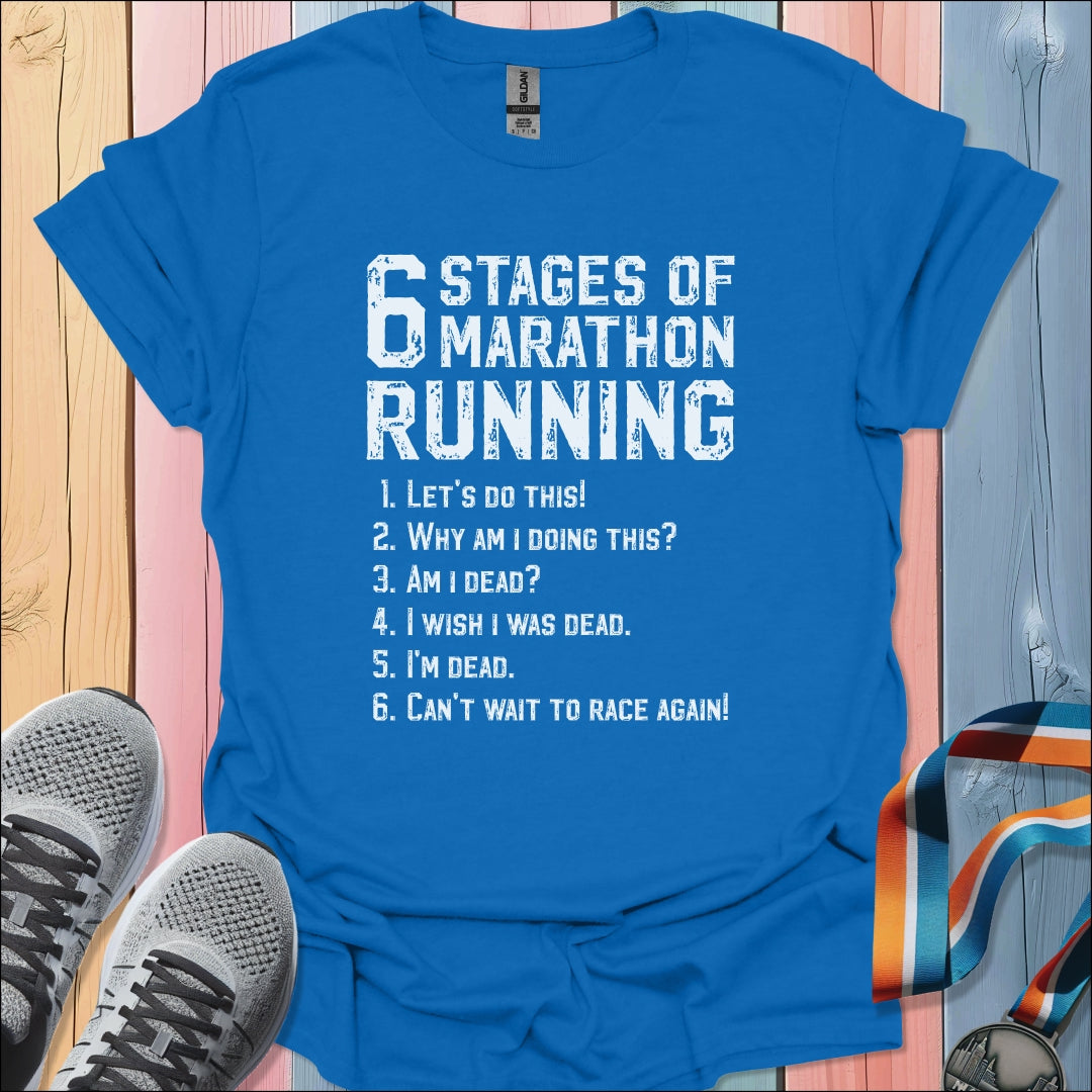 6 Stages Of Marathon T-Shirt