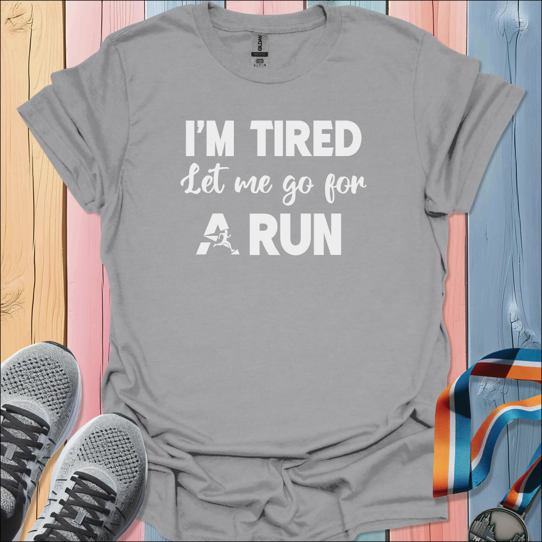 I'm Tired T-Shirt