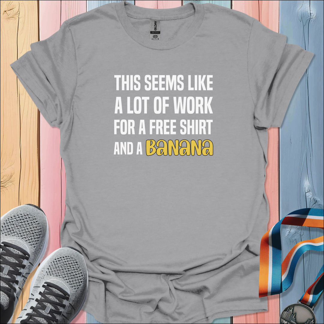A Lot Of Work T-Shirt