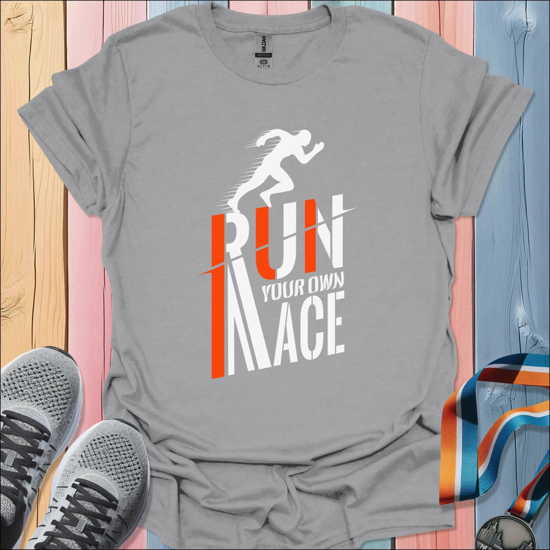 Run Your Own Race T-Shirt