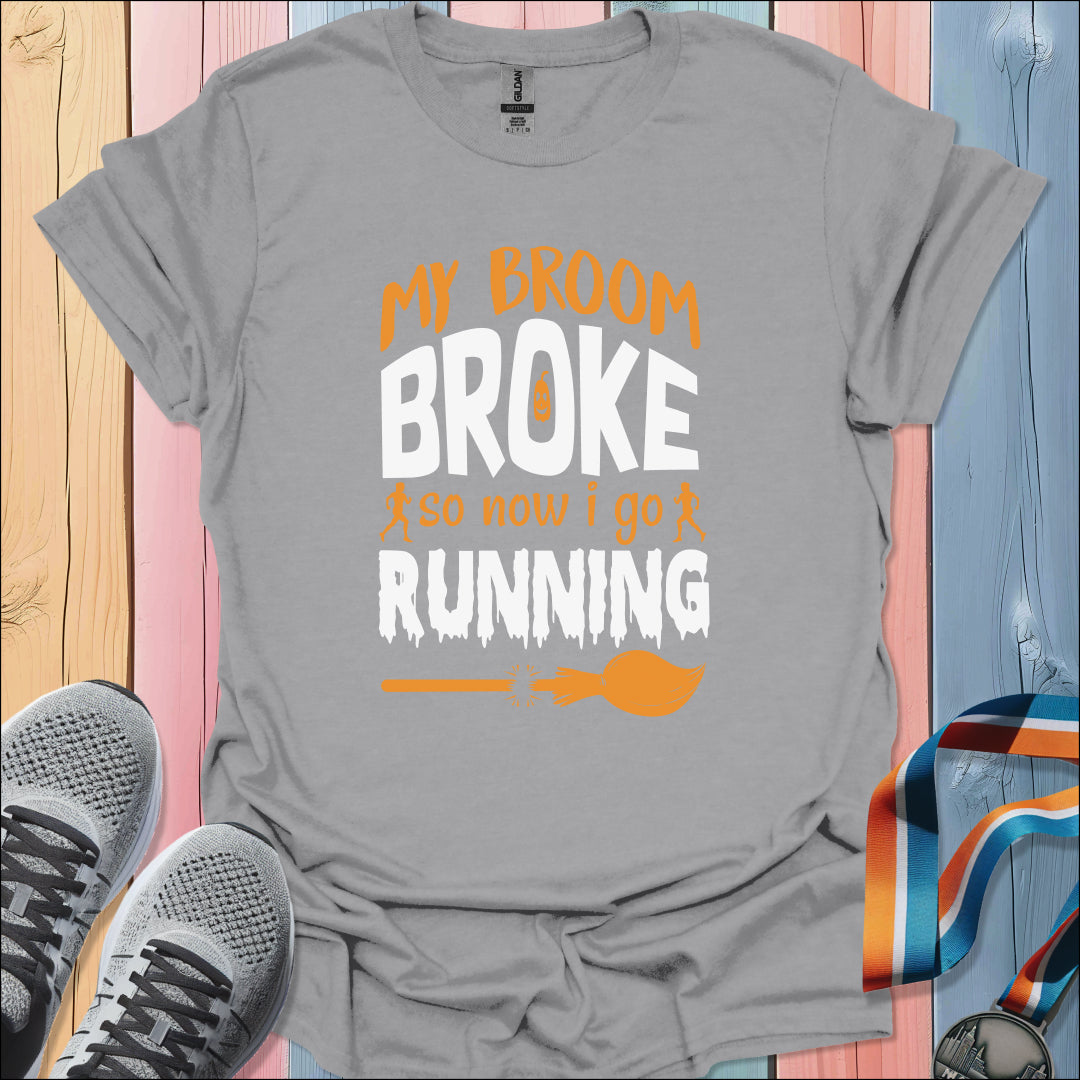 My Broom Broke T-Shirt