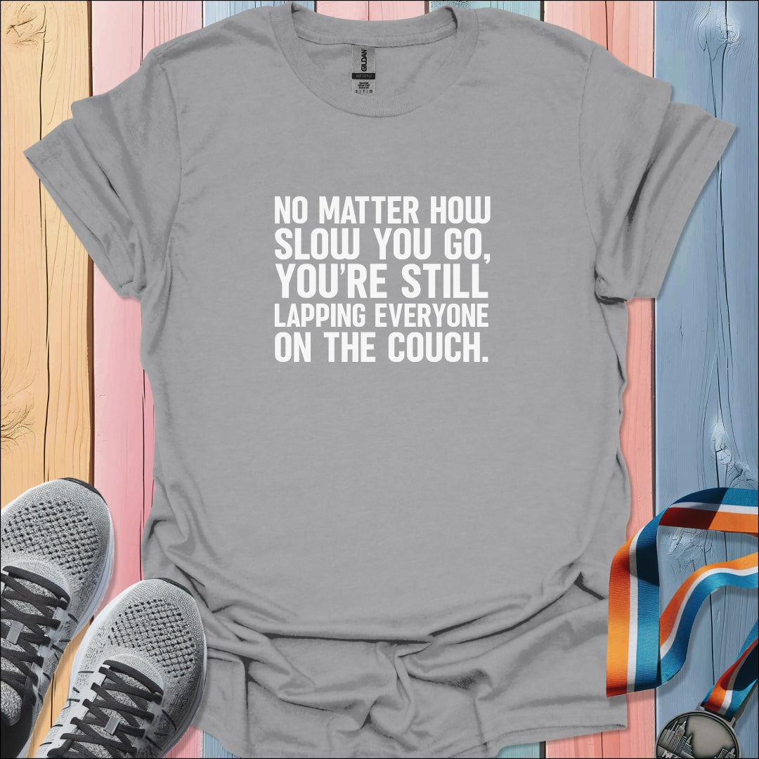 Lapping Everyone T-Shirt