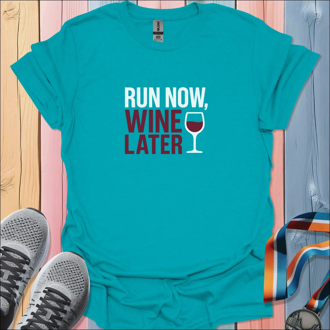 Wine Later T-Shirt