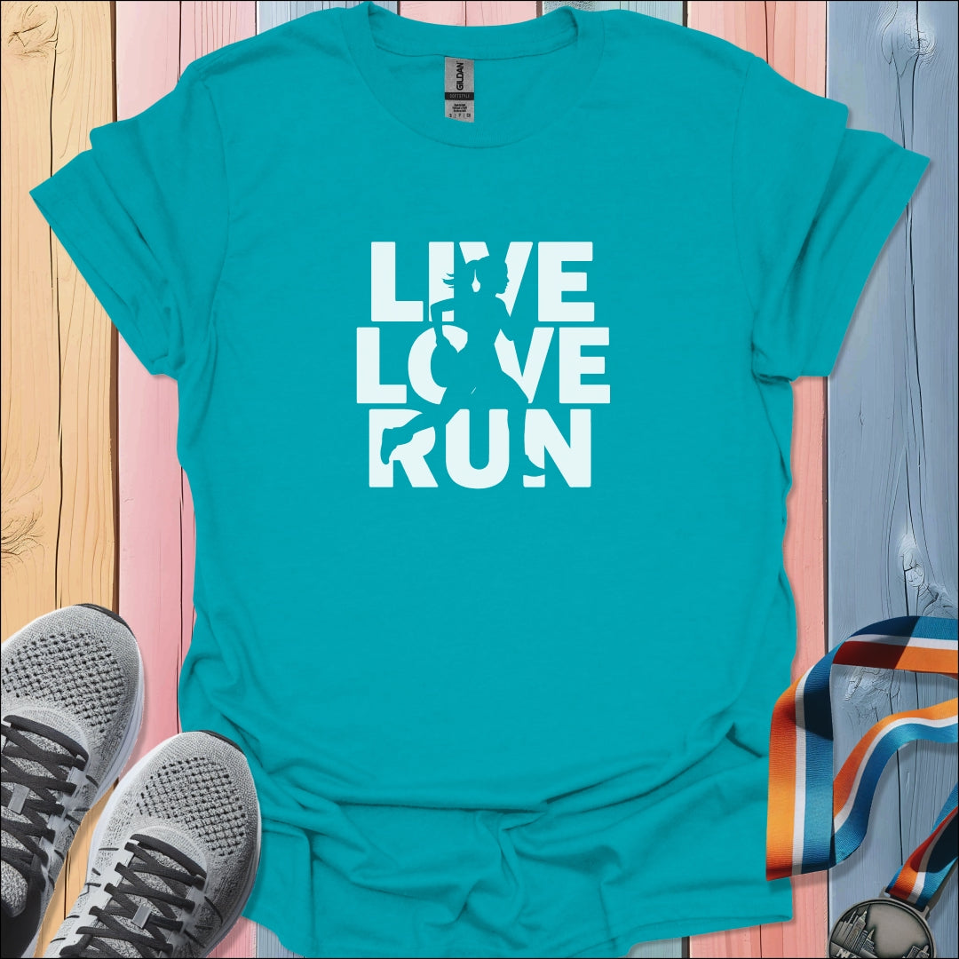 Live Love Run T-Shirt