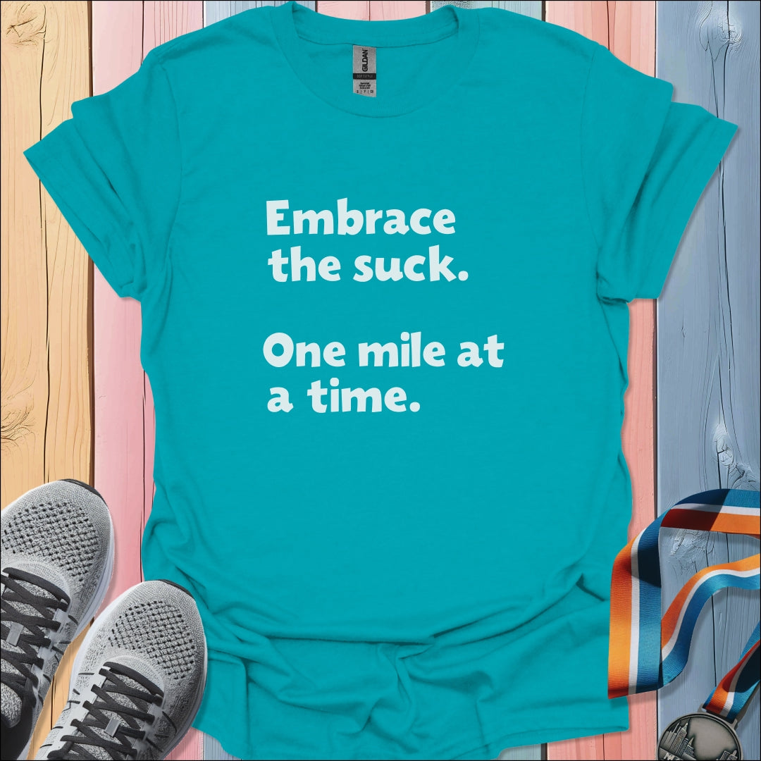 Embrace The Suck T-Shirt