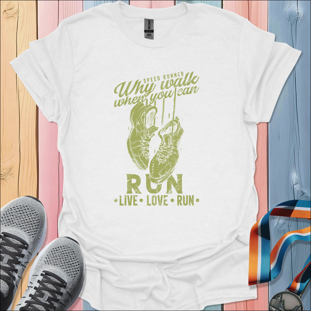 Why Walk T-Shirt