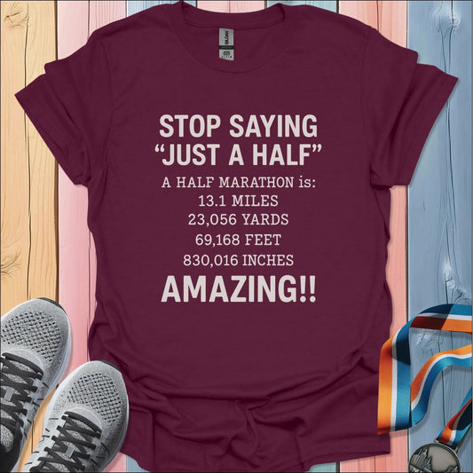 Just A Half T-Shirt