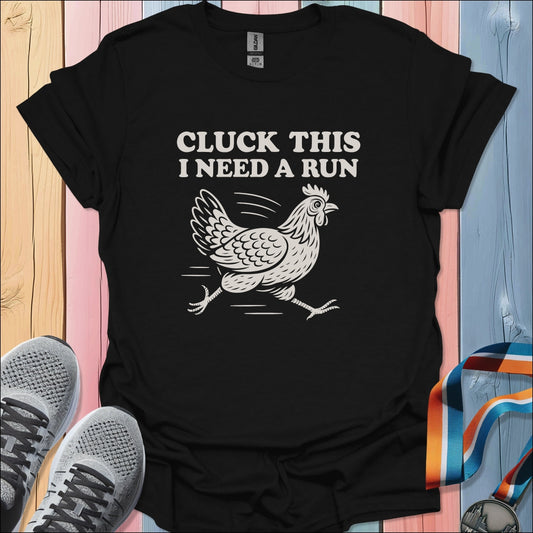Cluck This T-Shirt