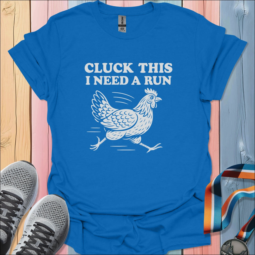Cluck This T-Shirt